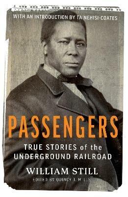 Passengers: True Stories of the Underground Railroad - William Still - cover