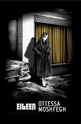 Eileen: Shortlisted for the Man Booker Prize 2016 - Ottessa Moshfegh - cover