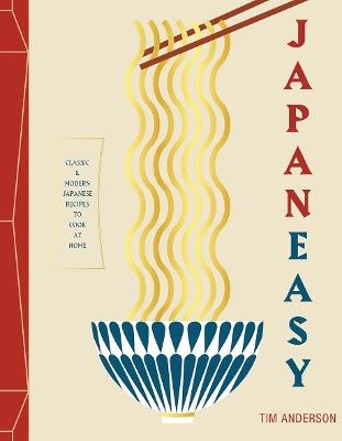JapanEasy: Classic and Modern Japanese Recipes to Cook at Home - Tim Anderson - cover