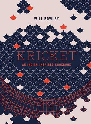 Kricket: An Indian-inspired Cookbook - Will Bowlby - cover