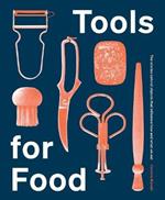 Tools for Food: The Objects that Influence How and What We Eat