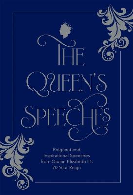 The Queen's Speeches: Poignant and Inspirational Speeches from Queen Elizabeth II’s 70-Year Reign - Lucy York - cover