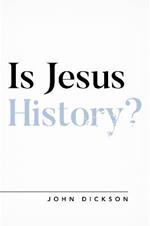 Is Jesus History?