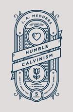 Humble Calvinism: And if I Know the Five Points, But Have Not Love ...