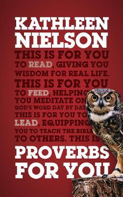 Proverbs For You: Giving you wisdom for real life - Kathleen B. Nielson - cover