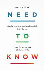 Need to Know: Your Guide to the Christian Life