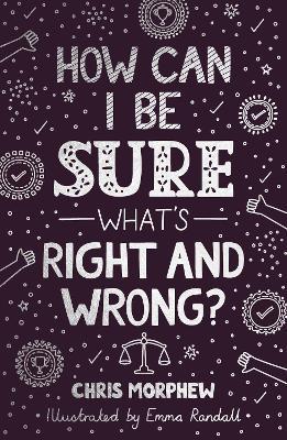 How Can I Be Sure What's Right and Wrong? - Chris Morphew - cover