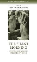 The Silent Morning: Culture and Memory After the Armistice - cover