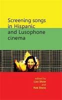 Screening Songs in Hispanic and Lusophone Cinema - cover