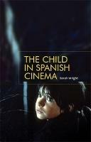 The Child in Spanish Cinema - Sarah Wright - cover