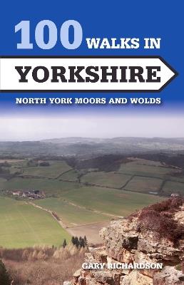 100 Walks in Yorkshire: North York Moors and Wolds - Gary Richardson - cover