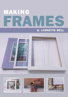 Making Frames - A. Linnette Bell - cover