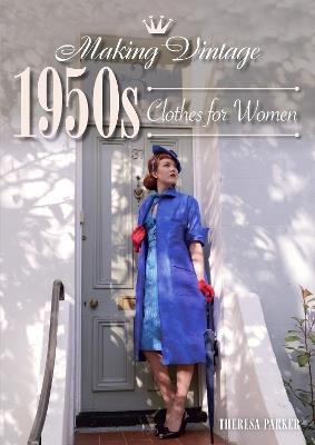 Making Vintage 1950s Clothes for Women - Theresa Parker - cover