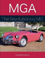 MGA: The Revolutionary MG