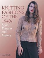 Knitting Fashions of the 1940s: Style, Patterns and History