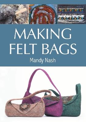 Making Felt Bags - Mandy Nash - cover