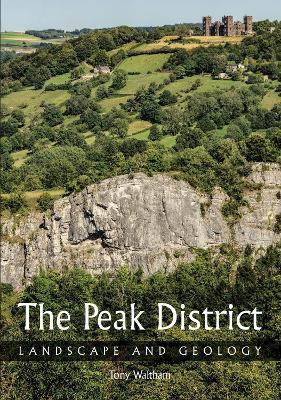 The Peak District: Landscape and Geology - Tony Waltham - cover