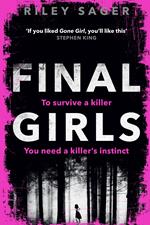 Final Girls: Three Girls. Three Tragedies. One Unthinkable Secret