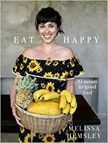 Eat Happy: 30-minute Feelgood Food - Melissa Hemsley - cover