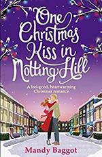 One Christmas Kiss in Notting Hill: A feel-good, heartwarming Christmas romance