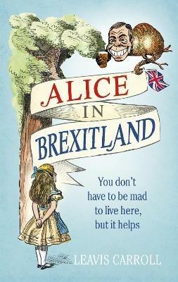 Alice in Brexitland - Lucien Young,Leavis Carroll - cover