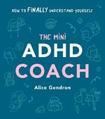 The Mini ADHD Coach: How to (finally) Understand Yourself