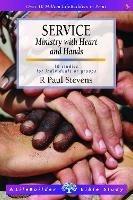 Service: Ministry with Heart and Hands (Lifebuilder Study Guides)