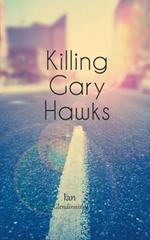 Killing Gary Hawks