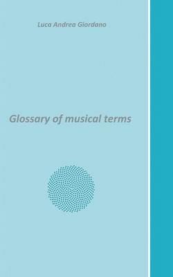 Glossary of musical terms - Luca Andrea Giordano - cover