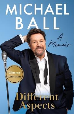 Different Aspects: The magical memoir from the West End legend - Michael Ball - cover