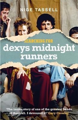 Searching for Dexys Midnight Runners - Nige Tassell - cover