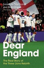 Dear England: The Real Story of the Three Lions Rebirth
