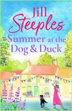 Summer at the Dog & Duck: The perfect, heartwarming, feel-good romance from Jill Steeples for 2023