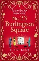 No. 23 Burlington Square: The BRAND NEW beautifully heart-warming, charming historical book club read from Jenni Keer for 2023 - Jenni Keer - cover