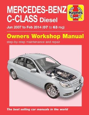 Mercedes-Benz C-Class Diesel (Jun '07 - Feb '14): Saloon & Estate (W204 Series): C200CDI, C220CDI & C250CDI 2.1 Litre (2143CC/2148CC) - Martynn Randall - cover