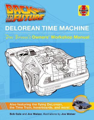 Back to the Future DeLorean Time Machine: Doc Brown's Owner's Workshop Manual - Bob Gale - cover