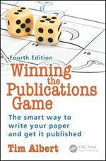 Winning the Publications Game: The smart way to write your paper and get it published, Fourth Edition