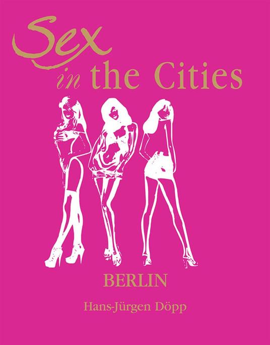 Sex in the Cities Vol 2 (Berlin)