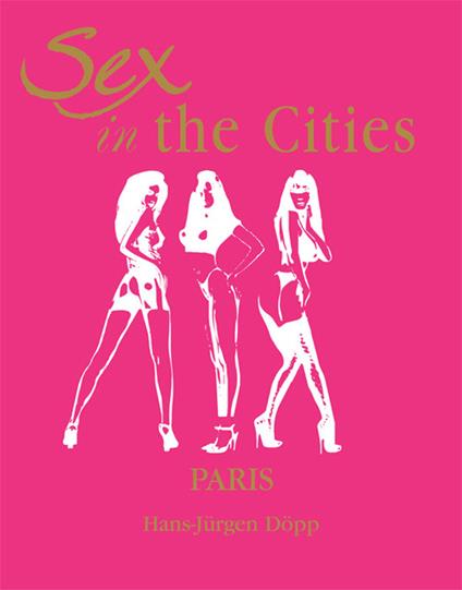 Sex in the Cities Vol 3 (Paris)