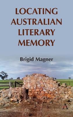 Locating Australian Literary Memory - Brigid Magner - cover