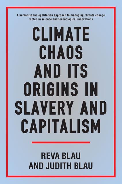 Climate Chaos and its Origins in Slavery and Capitalism