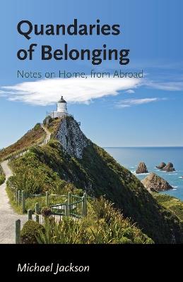 Quandaries of Belonging: Notes on Home, from Abroad - Michael Jackson - cover