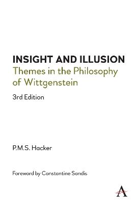 Insight and Illusion: Themes in the Philosophy of Wittgenstein, 3rd Edition - Peter Hacker - cover