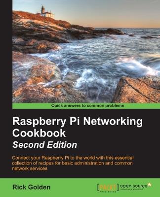 Raspberry Pi Networking Cookbook: Raspberry Pi Networking Cookbook - Rick Golden - cover