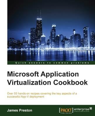 Microsoft Application Virtualization Cookbook - James Preston - cover