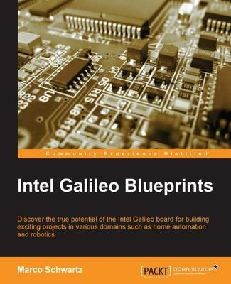 Intel Galileo Blueprints - Marco Schwartz - cover