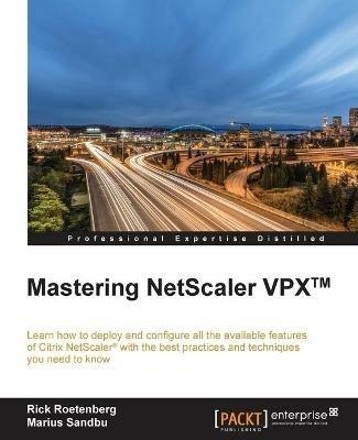 Mastering NetScaler VPX (TM) - Rick Roetenberg,Marius Sandbu - cover