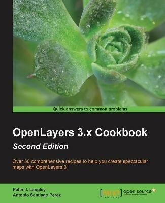 OpenLayers 3.x Cookbook - - Peter J. Langley,Antonio Santiago Perez - cover