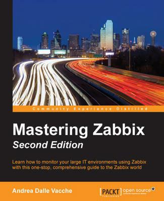 Mastering Zabbix - - Andrea Dalle Vacche - cover