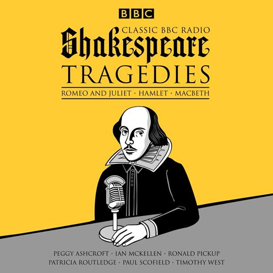 Classic BBC Radio Shakespeare: Tragedies